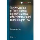 The Prevention of Gross Human Rights Violations Under International Human Rights Law