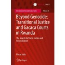 Beyond Genocide: Transitional Justice and Gacaca Courts in Rwanda: The Search for Truth, Justice and Reconciliation