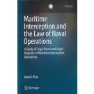 Maritime Interception and the Law of Naval Operations: A Study of Legal Bases and Legal Regimes in Maritime Interception Operations