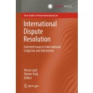 International Dispute Resolution: Selected Issues in International Litigation and Arbitration