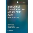 International Humanitarian Law and Non-State Actors: Debates, Law and Practice