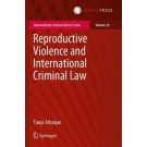 Reproductive Violence and International Criminal Law