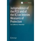 Jurisprudence of the PCIJ and of the ICJ on Interim Measures of Protection