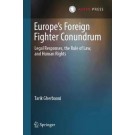 Europe's Foreign Fighter Conundrum: Legal Responses, the Rule of Law, and Human Rights