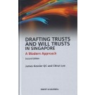 Drafting Trusts and Will Trusts in Singapore: A Modern Approach, 2nd Edition