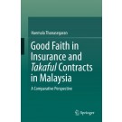 Good Faith in Insurance and Takaful Contracts in Malaysia: A Comparative Perspective
