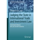 Judging the State in International Trade and Investment Law: Sovereignty Modern, the Law and the Economics