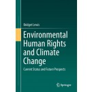 Environmental Human Rights and Climate Change: Current Status and Future Prospects