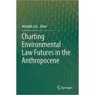 Charting Environmental Law Futures in the Anthropocene