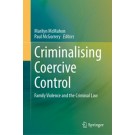 Criminalising Coercive Control: Family Violence and the Criminal Law