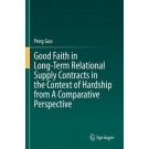 Good Faith in Long-Term Relational Supply Contracts in the Context of Hardship from A Comparative Perspective
