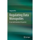 Regulating Data Monopolies: A Law and Economics Perspective