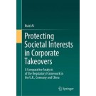 Protecting Societal Interests in Corporate Takeovers: A Comparative Analysis of the Regulatory Framework in the U.K., Germany and China