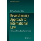 Revolutionary Approach to International Law: The Role of International Lawyer in Asia