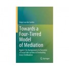 Towards a Four-Tiered Model of Mediation: Against the Background of a Narrative of Social Sub-systems in Everlasting Cross-Fertilization
