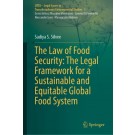 The Law of Food Security: The Legal Framework for a Sustainable and Equitable Global Food System