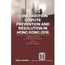 Construction Dispute Prevention and Resolution in Hong Kong 2016 (e-book only)