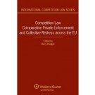 Competition Law: Comparative Private Enforcement and Collective Redress Across the EU