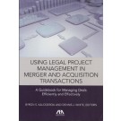 Using Legal Project Management in Merger and Acquisition Transactions