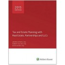 Tax and Estate Planning with Real Estate, Partnerships and LLCs (2015)