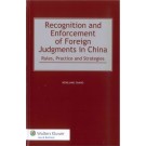Recognition and Enforcement of Foreign Judgments in China: Rules, Practice and Strategies