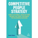 Competitive People Strategy: How to Attract, Develop and Retain the Staff You Need for Business Success