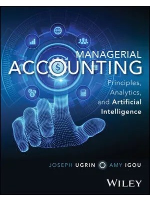 Managerial Accounting: Principles, Analytics, and Artificial Intelligence