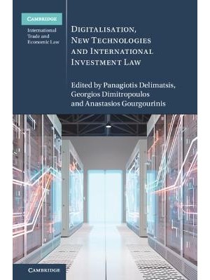 Digitalisation, New Technologies and International Investment Law