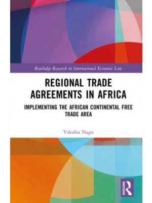 Regional Trade Agreements in Africa: Implementing the African Continental Free Trade Area