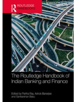 The Routledge Handbook of Indian Banking and Finance