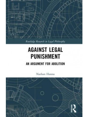Against Legal Punishment: An Argument for Abolition