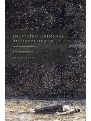 Inspiring Criminal Jurisprudence: Festschrift Essays