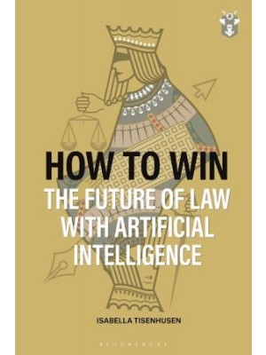 How to Win: The Future of Law with Artificial Intelligence