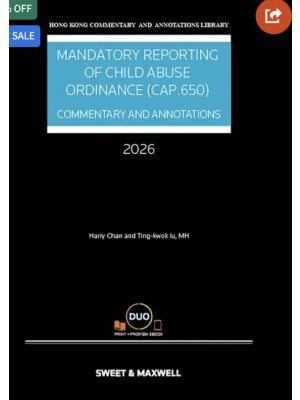 Mandatory Reporting of Child Abuse Ordinance (Cap 650): Commentary and Annotations (Hardcopy + ebook)